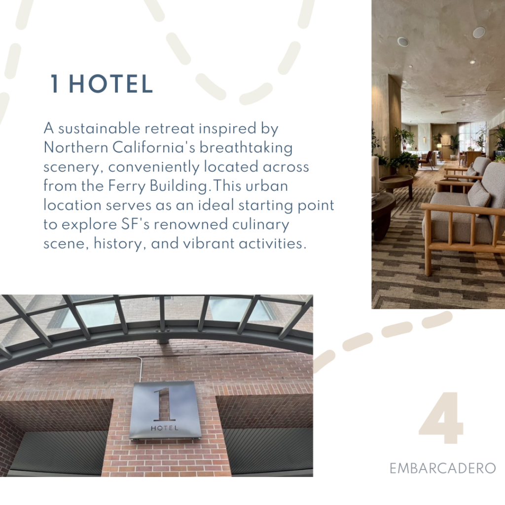 1 hotel, A sustainable retreat inspired by Northern California's breathtaking scenery, conveniently located across from the Ferry Building.This urban location serves as an ideal starting point to explore SF's renowned culinary scene, history, and vibrant activities.