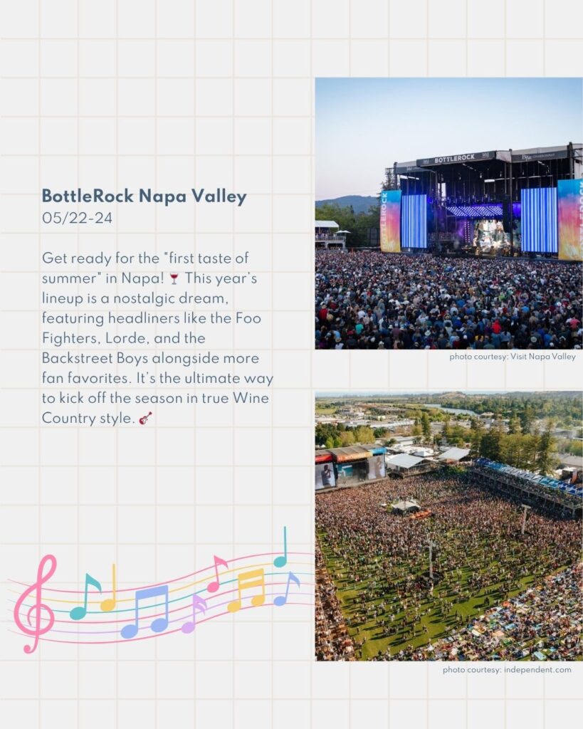 BottleRock Napa Valley 05/22-24 Get ready for the "first taste of summer" in Napa! 🍷 This year’s lineup is a nostalgic dream, featuring headliners like the Foo Fighters, Lorde, and the Backstreet Boys alongside more fan favorites. It’s the ultimate way to kick off the season in true Wine Country style. 🎸